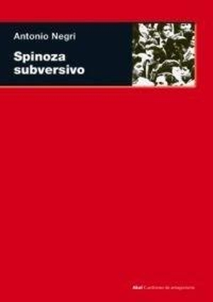 Negri, Antonio. Spinoza subversivo. Ediciones Akal, 2000.