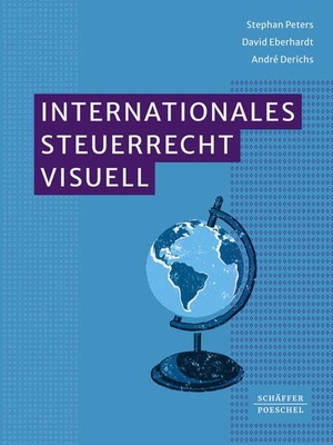 Peters, Stephan / Eberhardt, David et al. Internationales Steuerrecht visuell. Schäffer-Poeschel Verlag, 2026.