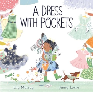 Murray, Lily. A Dress with Pockets. Candlewick Press (MA), 2026.