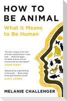 How to Be Animal