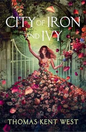 Kent West, Thomas. City of Iron and Ivy. Hachette Book Group USA, 2026.
