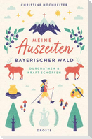 Meine Auszeiten - Bayerischer Wald