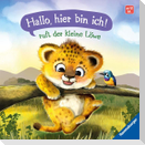 "Hallo, hier bin ich!", ruft der kleine Löwe - Erste Vorlesegeschichte für Kinder ab 1 Jahr