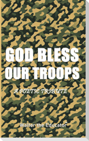 GOD Bless Our TROOPS