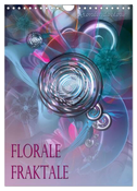 Florale Fraktale (Wandkalender 2024 DIN A4 hoch), CALVENDO Monatskalender