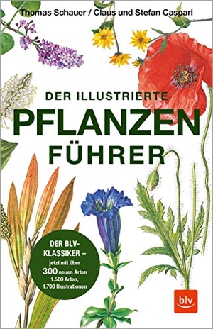 Caspari, Claus / Caspari, Stefan et al. Der illustrierte Pflanzenführer - Der BLV-Klassiker - jetzt mit über 300 neuen Arten. Gräfe u. Unzer AutorenV, 2020.