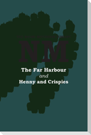 The Far Harbour with Henny and Crispies