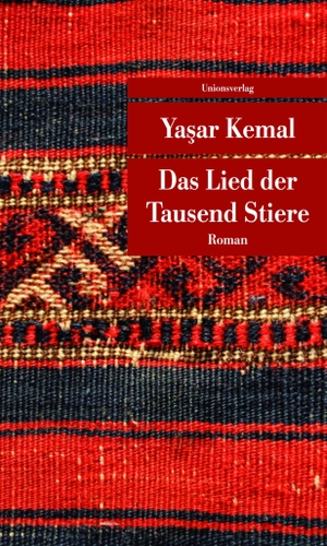 Kemal, Yasar. Das Lied der Tausend Stiere. Unionsverlag, 2015.