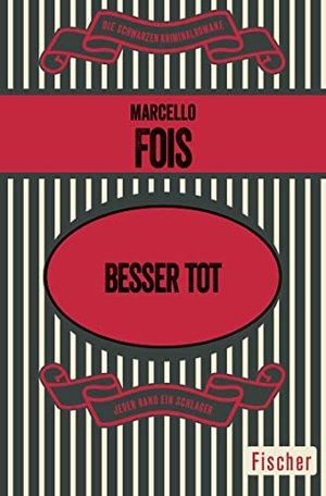 Fois, Marcello. Besser tot. FISCHER Taschenbuch, 2017.