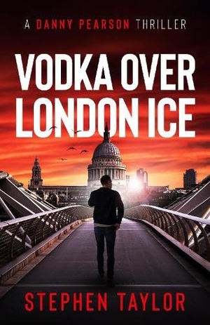 Taylor, Stephen. Vodka Over London Ice - Hardback. Stephen Taylor Books, 2026.