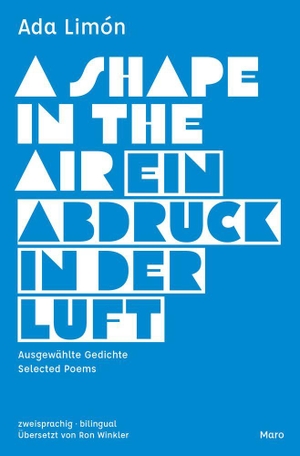 Limón, Ada. Ein Abdruck in der Luft / A Shape in the Air - Ausgewählte Gedichte / Selected Poems. Maro Verlag, 2026.