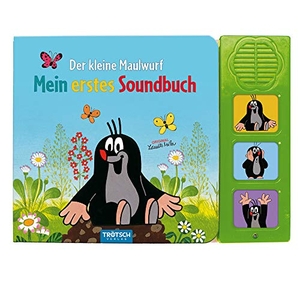 Trötsch Verlag GmbH & Co. KG (Hrsg.). Trötsch Der kleine Maulwurf Soundbuch Mein erstes Soundbuch mit 3 Geräuschen - Beschäftigungsbuch Soundbuch Geräuschebuch Musikbuch Liederbuch. Trötsch Verlag GmbH, 2020.