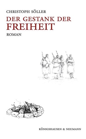 Söller, Christoph. Der Gestank der Freiheit - Roman. Königshausen & Neumann, 2025.