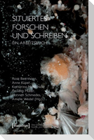 Situiertes Forschen und Schreiben
