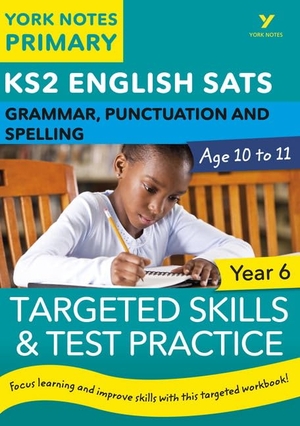 Walter, Elizabeth / Kate Woodford. English SATs Grammar, Punctuation and Spelling Targeted Skills and Test Practice for Year 5: York Notes for KS2. Pearson Education Limited, 2018.