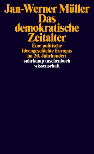 Müller, Jan-Werner. Das demokratische Zeitalter - Eine politische Ideengeschichte Europas im 20. Jahrhundert. Suhrkamp Verlag AG, 2018.