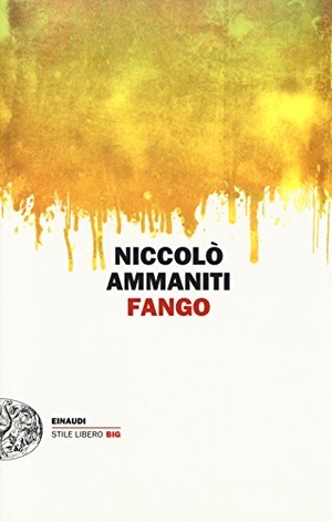 Ammaniti, Niccolò. Fango. Einaudi, 2014.