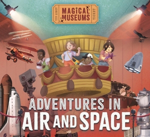 Hubbard, Ben. Magical Museums: Adventures in Air and Space. Hachette Children's Group, 2024.