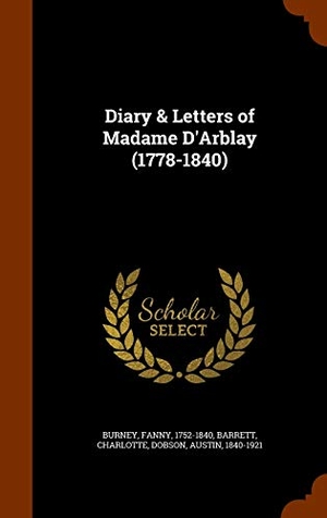 Burney, Fanny / Barrett, Charlotte et al. Diary & Letters of Madame D'Arblay (1778-1840). Creative Media Partners, LLC, 2015.