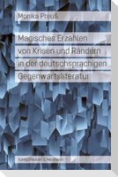 Magisches Erzählen von Krisen und Rändern in der deutschsprachigen Gegenwartsliteratur