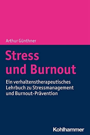 Günthner, Arthur. Stress und Burnout - Ein verhaltenstherapeutisches Lehrbuch zu Stressmanagement und Burnout-Prävention. Kohlhammer W., 2022.