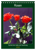 Rosen - Symbol der Liebe und Verehrung (Tischkalender 2025 DIN A5 hoch), CALVENDO Monatskalender