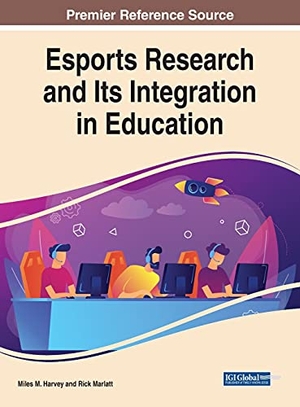 Harvey, Miles M. / Rick Marlatt (Hrsg.). Esports Research and Its Integration in Education. Information Science Reference, 2021.