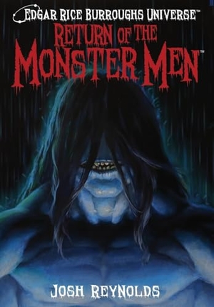 Reynolds, Josh / Mike Wolfer. Return of the Monster Men (Edgar Rice Burroughs Universe). Edgar Rice Burroughs, Inc., 2025.