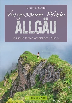 Schwabe, Gerald. Vergessene Pfade im Allgäu - 33 stille Touren abseits des Trubels. Bruckmann Verlag GmbH, 2021.