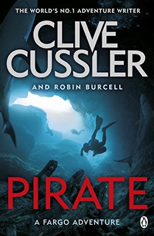 Cussler, Clive / Robin Burcell. Pirate - Fargo Adventures #8. Penguin Books Ltd, 2017.