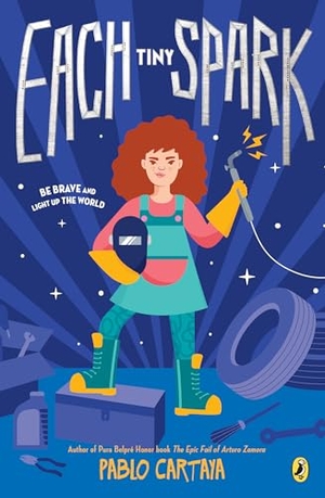 Cartaya, Pablo. Each Tiny Spark. Penguin Young Readers Group, 2020.