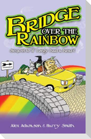 Bridge Over the Rainbow