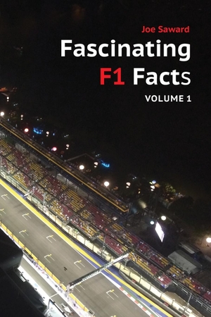 Saward, Joe. Fascinating F1 Facts, Volume 1. Morienval Press, 2018.