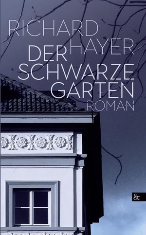 Hayer, Richard. Der schwarze Garten - Roman. Buch & media, 2022.