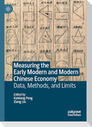 Measuring the Early Modern and Modern Chinese Economy