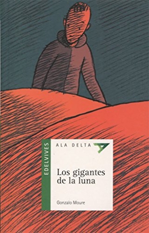 Moure, Gonzalo / Fernando Martín Godoy. Los gigantes de la Luna. Editorial Luis Vives (Edelvives), 2003.