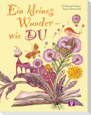 Ein kleines Wunder - wie DU. Bilderbuch