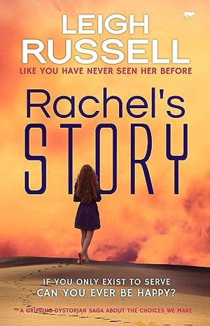 Russell, Leigh. Rachel's Story - A Gripping Dystopian Saga about the Choices We Make. Bloodhound Books, 2021.