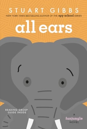 Gibbs, Stuart. All Ears. Simon & Schuster Books for Young Readers, 2026.
