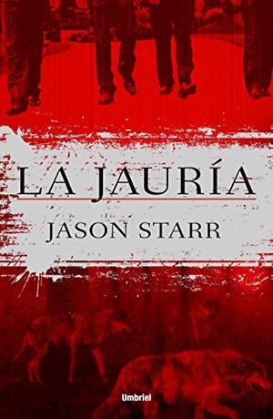 Starr, Jason. La Jauria. Amazon Digital Services LLC - Kdp, 2012.