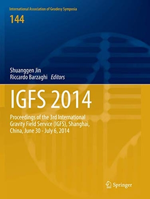 Barzaghi, Riccardo / Shuanggen Jin (Hrsg.). IGFS 2014 - Proceedings of the 3rd International Gravity Field Service (IGFS), Shanghai, China, June 30 - July 6, 2014. Springer International Publishing, 2018.