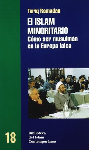 Ramadan, Tariq. El Islam minoritario : cómo ser musulmán en la Europa laica. Edicions Bellaterra, 2002.
