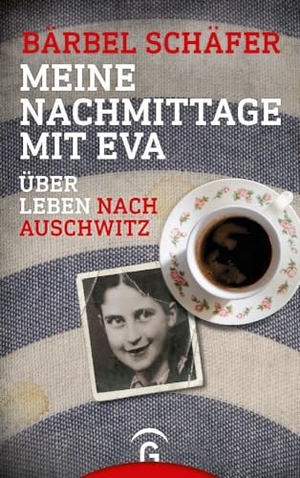 Schäfer, Bärbel. Meine Nachmittage mit Eva - Über Leben nach Auschwitz. Guetersloher Verlagshaus, 2017.