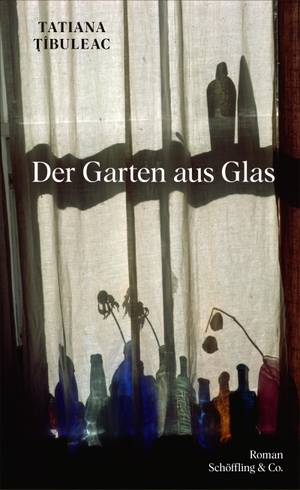 Tibuleac, Tatjana. Der Garten aus Glas. Schoeffling + Co., 2023.