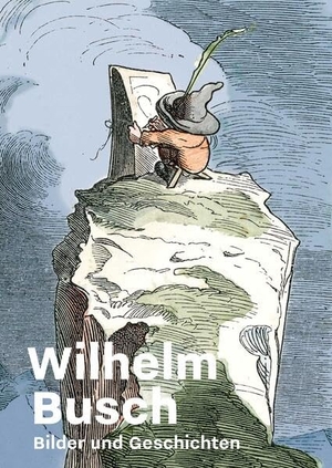 Winzen, Matthias (Hrsg.). Wilhelm Busch - Bilder und Geschichten. wbv Media GmbH, 2018.