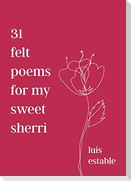 31 felt poems for my sweet sherri