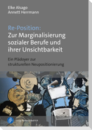 Re-Position: Zur Marginalisierung sozialer Berufe und ihrer Unsichtbarkeit