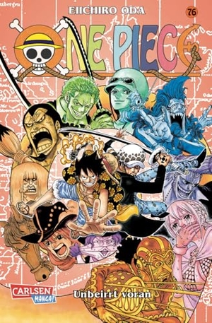 Oda, Eiichiro. One Piece 76. Unbeirrt voran. Carlsen Verlag GmbH, 2015.