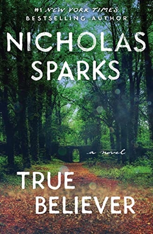 Sparks, Nicholas. True Believer. Grand Central Publishing, 2023.
