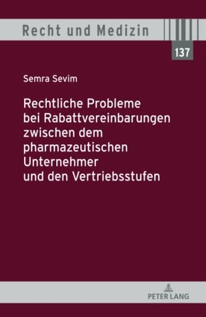 Sevim, Semra. Rechtliche Probleme bei Rabattvereinbarungen zwischen dem pharmazeutischen Unternehmer und den Vertriebsstufen. Peter Lang, 2020.
